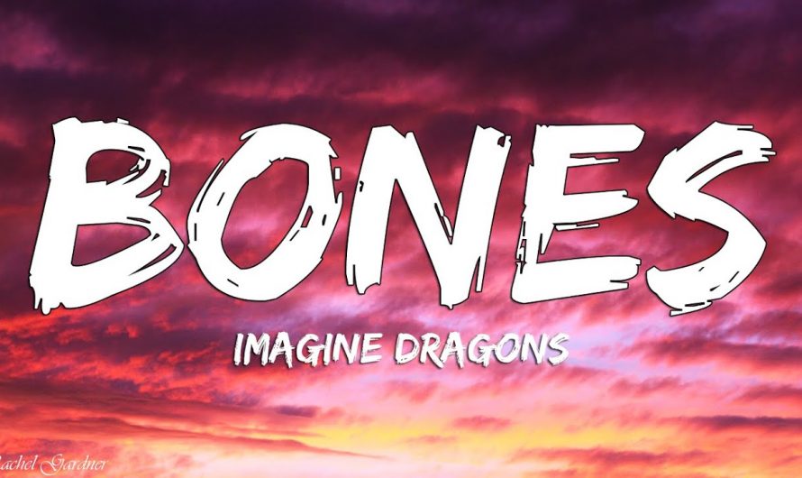 Imagine Dragons – Bones (Lyrics)