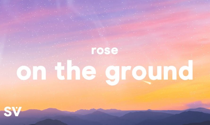 ROSÉ – On The Ground (Lyrics)