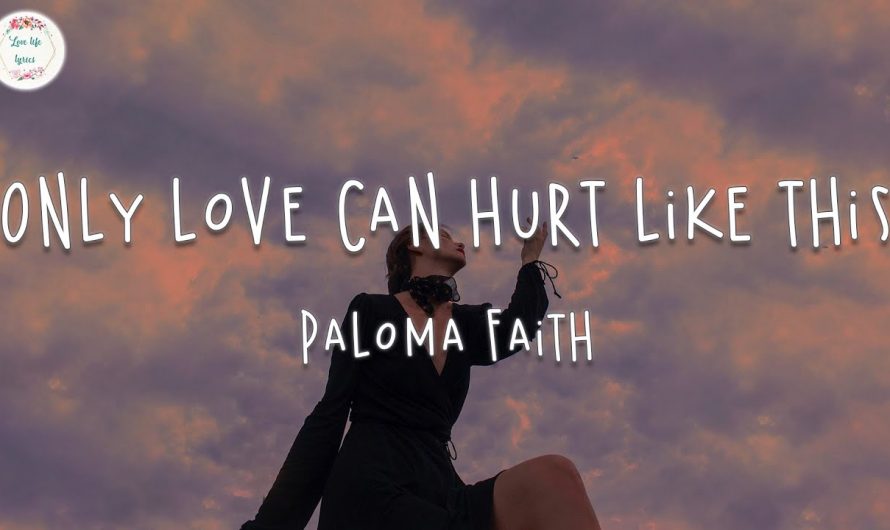 Paloma Faith – Only Love Can Hurt Like This (Lyric Video)
