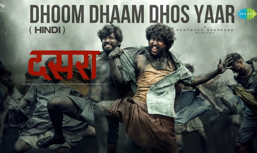 Dhoom Dhaam Dhos Yaar – Lyrical (Hindi) | Dasara | Nani, Keerthy Suresh | Santhosh Narayanan