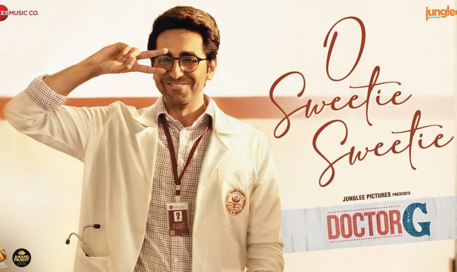 O Sweetie Sweetie – Doctor G | Ayushmann Khurrana & Rakul Preet | Amit Trivedi | Raj Shekhar