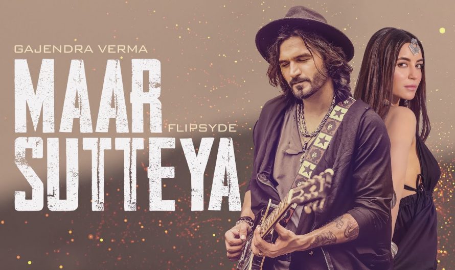 Gajendra Verma & Flipsyde – Maar Sutteya – Official Video | Ft. Nikkesha