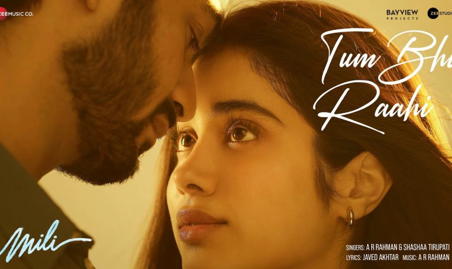 Tum Bhi Raahi – Mili | Janhvi Kapoor & Sunny Kaushal | A.R. Rahman & Shashaa Tirupati | Javed Akhtar