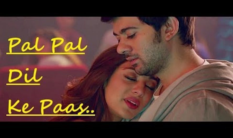 Pal Pal Dil Ke Paas –Title Song | Arijit Singh , Parampara | Lyrics |Latest Hit Bollywood Songs 2019