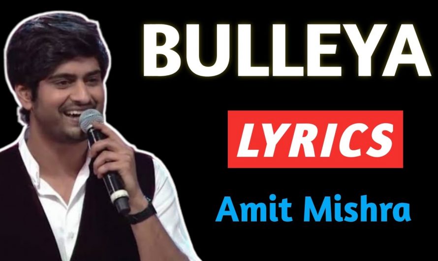 Bulleya Lyrics | Amit Mishra | Bulleya Lyrics Song | Bulleya Lyrics Video | Lyrics Song | Lyrics