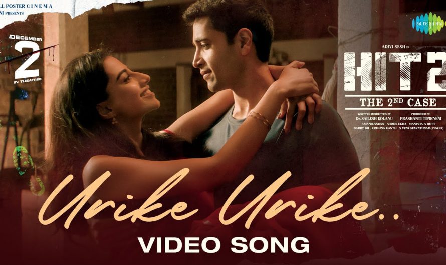 Urike Urike – Video Song | HIT 2 | Adivi Sesh | Meenakshi | MM Sreelekha | Sid Sriram