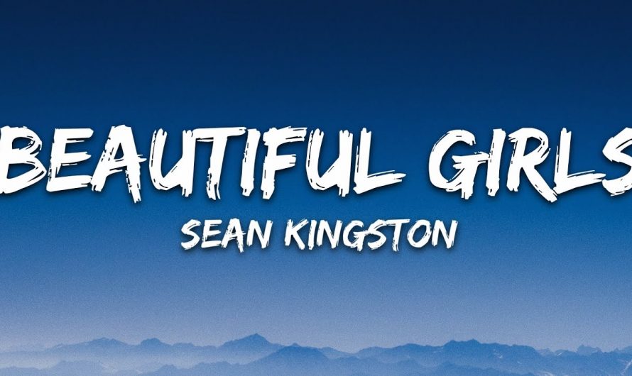Sean Kingston – Beautiful Girls (Lyrics)