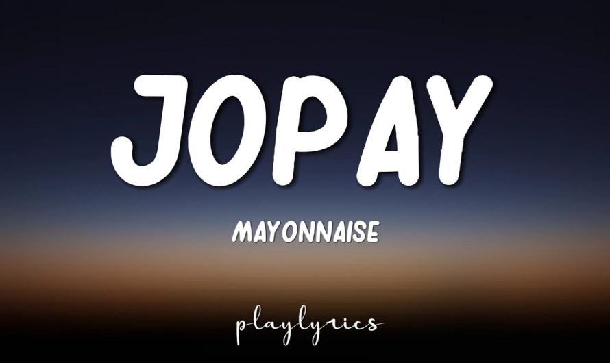 Jopay – Mayonnaise (Lyrics) 🎵