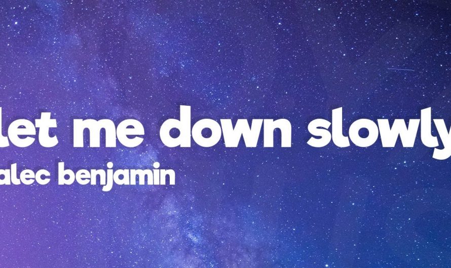 Alec Benjamin – Let Me Down Slowly (Lyrics)